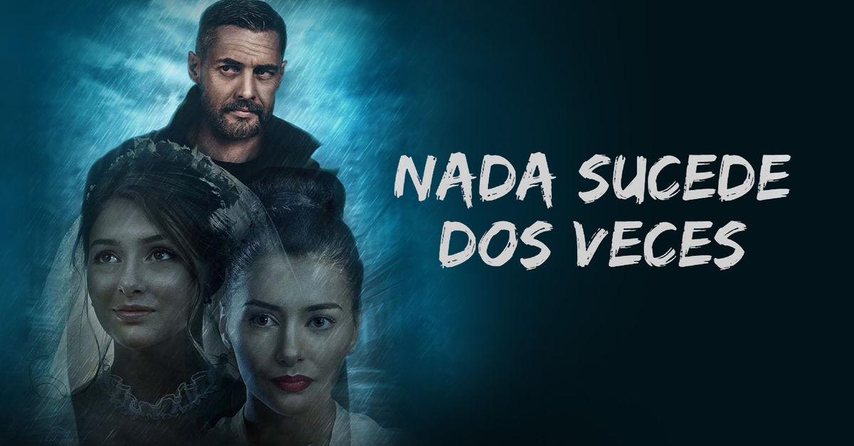 Nada Sucede Dos Veces