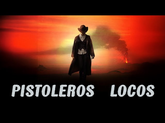 Pistoleros Locos